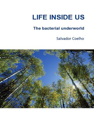 cover image of Life Inside Us--The bacterial underworld